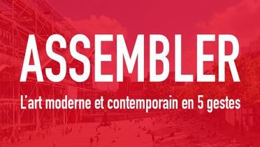 Visuel du Mooc du Centre Pompidou : assembler