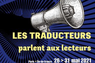 affiche : les traducteurs parlent aux lecteurs, Paris du 25 au 31 mai 2021