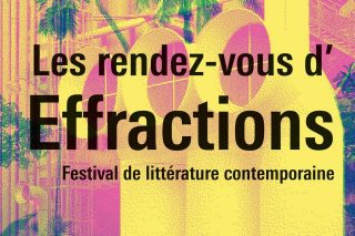 Les rendez-vous d'effractions festival de littérature contemporaine