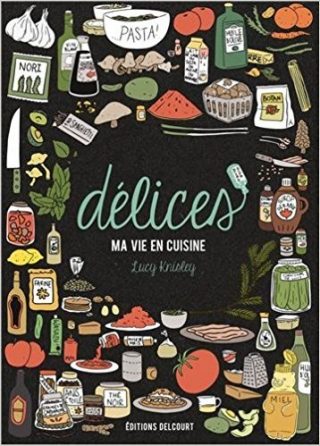 couverture de l'album Délices, ma vie en cuisine